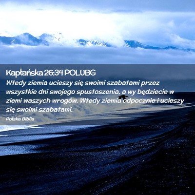 Picture 02 - Kapłańska 26:34 POLUBG - Wtedy ziemia ucieszy się swoimi szabatami przez - Bible Verse Picture