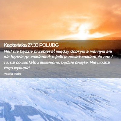 Picture 02 - Kapłańska 27:33 POLUBG - Nikt nie będzie przebierał między dobrym a - Bible Verse Picture