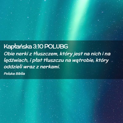Picture 02 - Kapłańska 3:10 POLUBG - Obie nerki z tłuszczem, który jest na nich i na - Bible Verse Picture