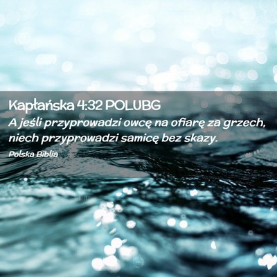 Picture 02 - Kapłańska 4:32 POLUBG - A jeśli przyprowadzi owcę na ofiarę za grzech, - Bible Verse Picture