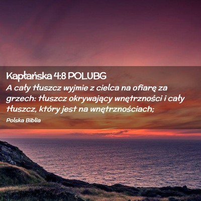 Picture 02 - Kapłańska 4:8 POLUBG - A cały tłuszcz wyjmie z cielca na ofiarę za - Bible Verse Picture