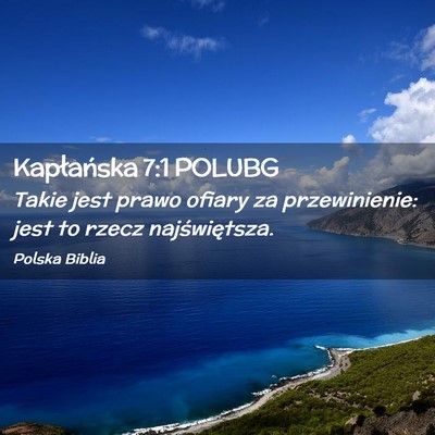 Picture 02 - Kapłańska 7:1 POLUBG - Takie jest prawo ofiary za przewinienie: jest to - Bible Verse Picture