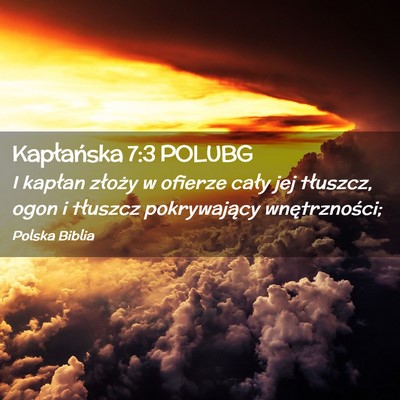 Picture 02 - Kapłańska 7:3 POLUBG - I kapłan złoży w ofierze cały jej tłuszcz, - Bible Verse Picture