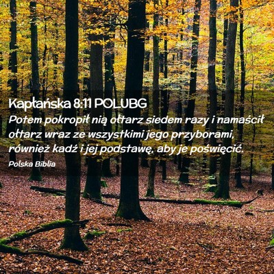 Picture 02 - Kapłańska 8:11 POLUBG - Potem pokropił nią ołtarz siedem razy i - Bible Verse Picture