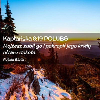 Picture 02 - Kapłańska 8:19 POLUBG - Mojżesz zabił go i pokropił jego krwią - Bible Verse Picture