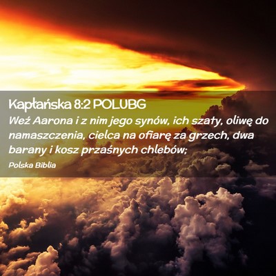Picture 02 - Kapłańska 8:2 POLUBG - Weź Aarona i z nim jego synów, ich szaty, - Bible Verse Picture