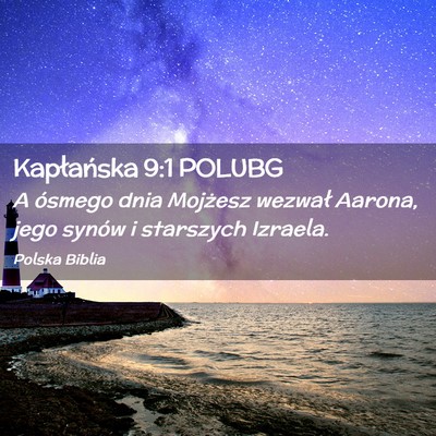 Picture 02 - Kapłańska 9:1 POLUBG - A ósmego dnia Mojżesz wezwał Aarona, jego - Bible Verse Picture