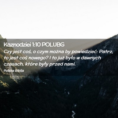 Picture 02 - Kaznodziei 1:10 POLUBG - Czy jest coś, o czym można by powiedzieć: - Bible Verse Picture