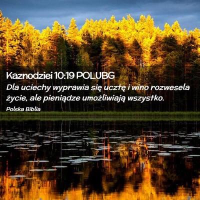 Picture 02 - Kaznodziei 10:19 POLUBG - Dla uciechy wyprawia się ucztę i wino rozwesela - Bible Verse Picture