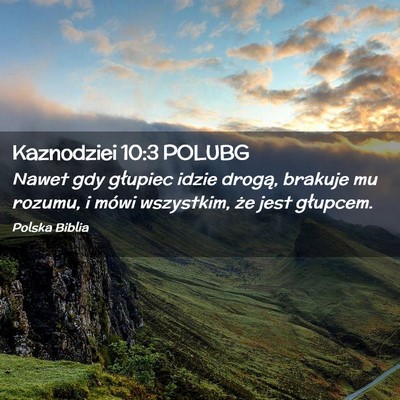 Picture 02 - Kaznodziei 10:3 POLUBG - Nawet gdy głupiec idzie drogą, brakuje mu - Bible Verse Picture