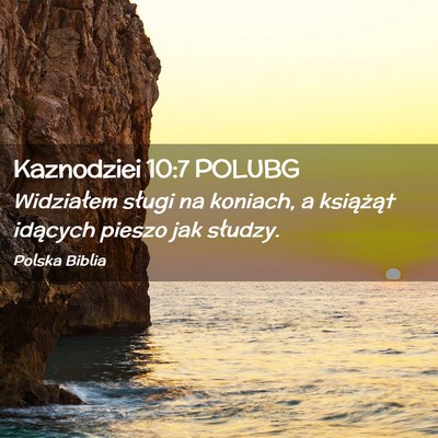 Picture 02 - Kaznodziei 10:7 POLUBG - Widziałem sługi na koniach, a książąt - Bible Verse Picture