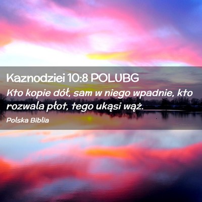 Picture 02 - Kaznodziei 10:8 POLUBG - Kto kopie dół, sam w niego wpadnie, kto rozwala - Bible Verse Picture