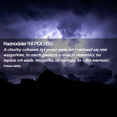 Picture 02 - Kaznodziei 11:8 POLUBG - A choćby człowiek żył przez wiele lat i - Bible Verse Picture