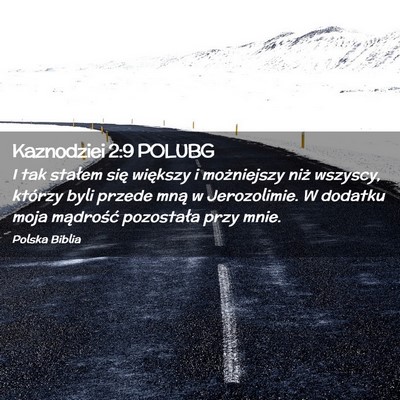 Picture 02 - Kaznodziei 2:9 POLUBG - I tak stałem się większy i możniejszy niż - Bible Verse Picture