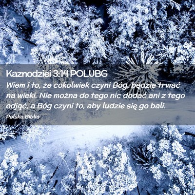 Picture 02 - Kaznodziei 3:14 POLUBG - Wiem i to, że cokolwiek czyni Bóg, będzie - Bible Verse Picture