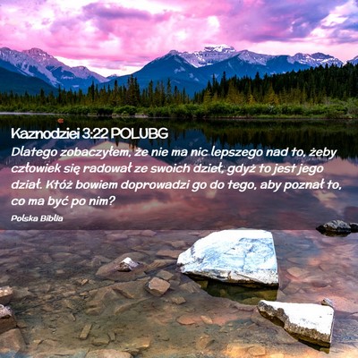 Picture 02 - Kaznodziei 3:22 POLUBG - Dlatego zobaczyłem, że nie ma nic lepszego nad - Bible Verse Picture