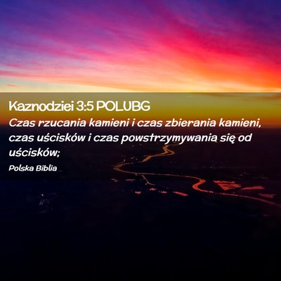 Picture 02 - Kaznodziei 3:5 POLUBG - Czas rzucania kamieni i czas zbierania kamieni, - Bible Verse Picture