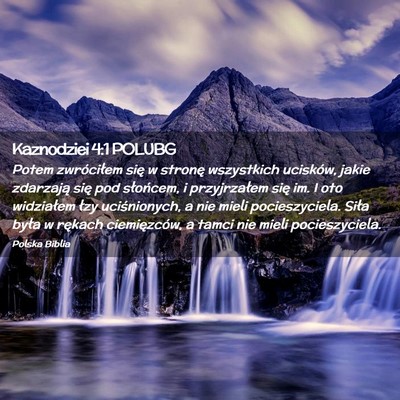 Picture 02 - Kaznodziei 4:1 POLUBG - Potem zwróciłem się w stronę wszystkich - Bible Verse Picture