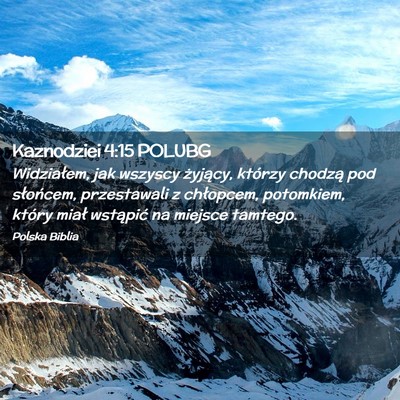 Picture 02 - Kaznodziei 4:15 POLUBG - Widziałem, jak wszyscy żyjący, którzy chodzą - Bible Verse Picture