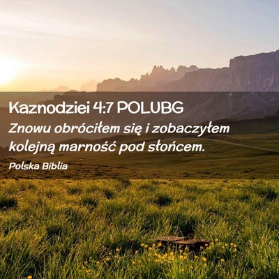 Picture 02 - Kaznodziei 4:7 POLUBG - Znowu obróciłem się i zobaczyłem kolejną - Bible Verse Picture