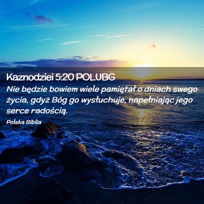 Picture 02 - Kaznodziei 5:20 POLUBG - Nie będzie bowiem wiele pamiętał o dniach - Bible Verse Picture