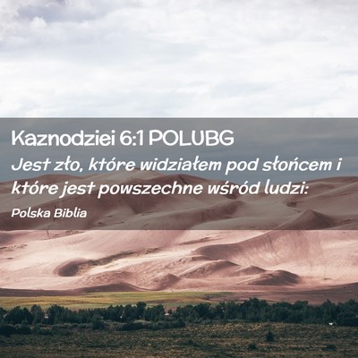 Picture 02 - Kaznodziei 6:1 POLUBG - Jest zło, które widziałem pod słońcem i - Bible Verse Picture