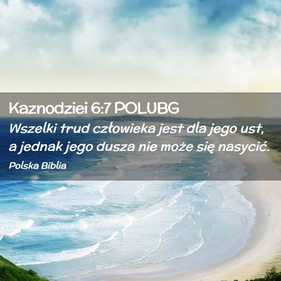 Picture 02 - Kaznodziei 6:7 POLUBG - Wszelki trud człowieka jest dla jego ust, a - Bible Verse Picture