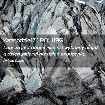 Picture 02 - Kaznodziei 7:1 POLUBG - Lepsze jest dobre imię niż wyborny olejek, a - Bible Verse Picture