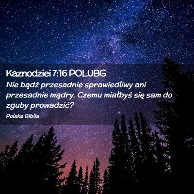 Picture 02 - Kaznodziei 7:16 POLUBG - Nie bądź przesadnie sprawiedliwy ani przesadnie - Bible Verse Picture