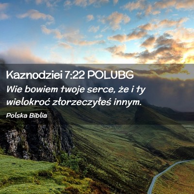 Picture 02 - Kaznodziei 7:22 POLUBG - Wie bowiem twoje serce, że i ty wielokroć - Bible Verse Picture