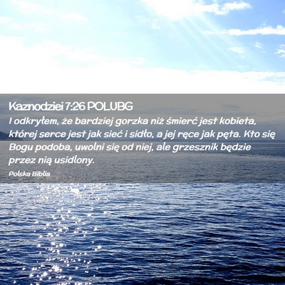 Picture 02 - Kaznodziei 7:26 POLUBG - I odkryłem, że bardziej gorzka niż śmierć - Bible Verse Picture
