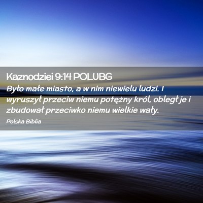 Picture 02 - Kaznodziei 9:14 POLUBG - Było małe miasto, a w nim niewielu ludzi. I - Bible Verse Picture