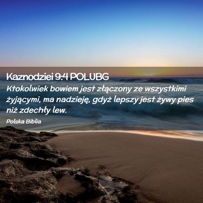 Picture 02 - Kaznodziei 9:4 POLUBG - Ktokolwiek bowiem jest złączony ze wszystkimi - Bible Verse Picture