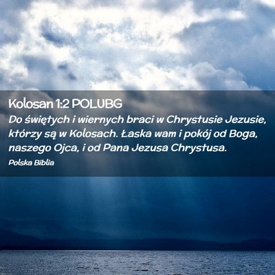 Picture 02 - Kolosan 1:2 POLUBG - Do świętych i wiernych braci w Chrystusie - Bible Verse Picture