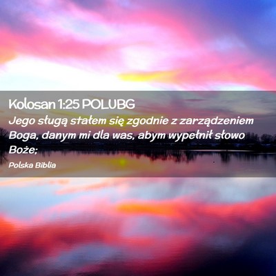 Picture 02 - Kolosan 1:25 POLUBG - Jego sługą stałem się zgodnie z zarządzeniem - Bible Verse Picture
