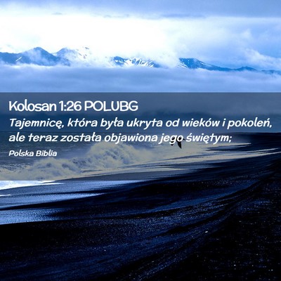 Picture 02 - Kolosan 1:26 POLUBG - Tajemnicę, która była ukryta od wieków i - Bible Verse Picture