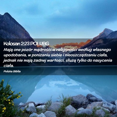 Picture 02 - Kolosan 2:23 POLUBG - Mają one pozór mądrości w religijności - Bible Verse Picture