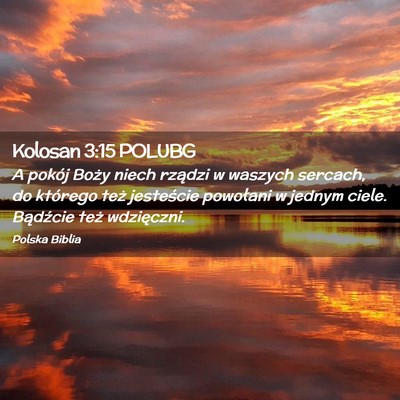 Picture 02 - Kolosan 3:15 POLUBG - A pokój Boży niech rządzi w waszych sercach, - Bible Verse Picture