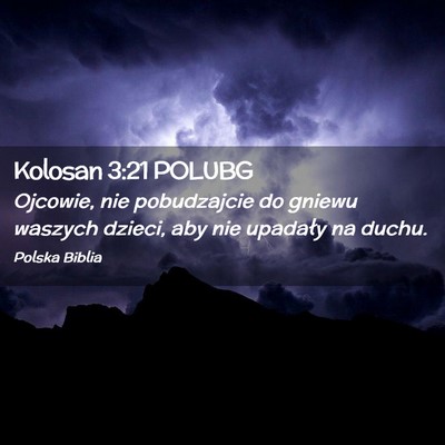 Picture 02 - Kolosan 3:21 POLUBG - Ojcowie, nie pobudzajcie do gniewu waszych - Bible Verse Picture