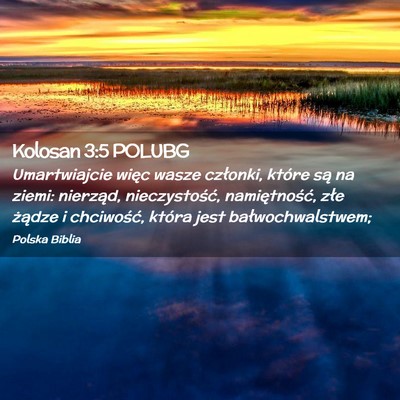 Picture 02 - Kolosan 3:5 POLUBG - Umartwiajcie więc wasze członki, które są na - Bible Verse Picture