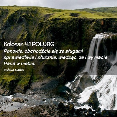Picture 02 - Kolosan 4:1 POLUBG - Panowie, obchodźcie się ze sługami - Bible Verse Picture