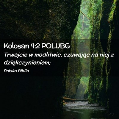 Picture 02 - Kolosan 4:2 POLUBG - Trwajcie w modlitwie, czuwając na niej z - Bible Verse Picture
