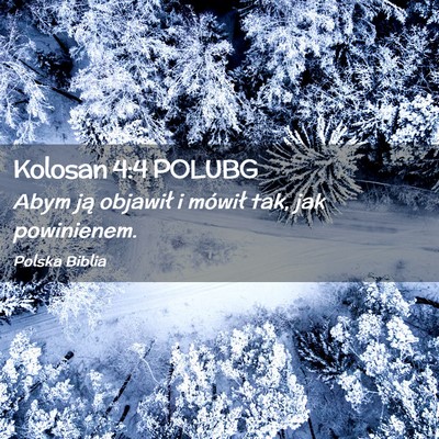 Picture 02 - Kolosan 4:4 POLUBG - Abym ją objawił i mówił tak, jak - Bible Verse Picture