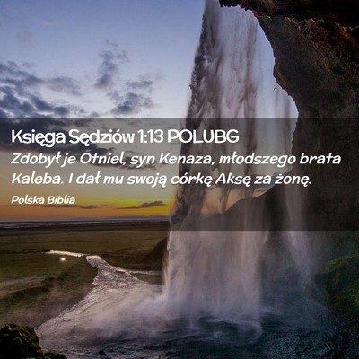 Picture 02 - Księga Sędziów 1:13 POLUBG - Zdobył je Otniel, syn Kenaza, młodszego brata - Bible Verse Picture