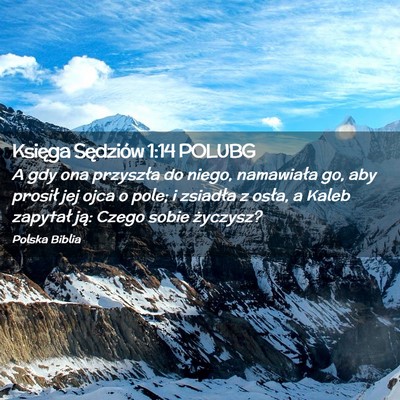 Picture 02 - Księga Sędziów 1:14 POLUBG - A gdy ona przyszła do niego, namawiała go, aby - Bible Verse Picture