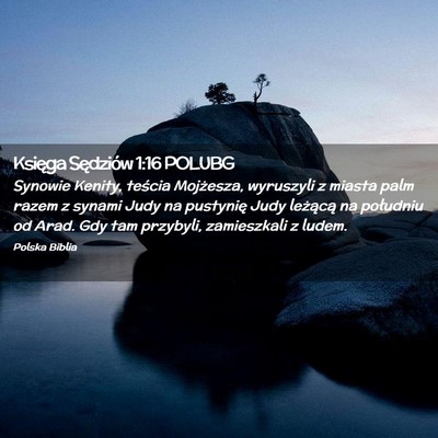 Picture 02 - Księga Sędziów 1:16 POLUBG - Synowie Kenity, teścia Mojżesza, wyruszyli z - Bible Verse Picture