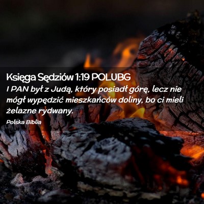 Picture 02 - Księga Sędziów 1:19 POLUBG - I PAN był z Judą, który posiadł górę, lecz - Bible Verse Picture