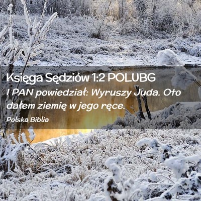 Picture 02 - Księga Sędziów 1:2 POLUBG - I PAN powiedział: Wyruszy Juda. Oto dałem - Bible Verse Picture