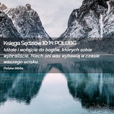 Picture 02 - Księga Sędziów 10:14 POLUBG - Idźcie i wołajcie do bogów, których sobie - Bible Verse Picture
