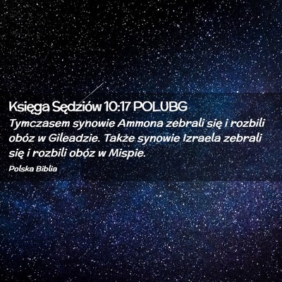 Picture 02 - Księga Sędziów 10:17 POLUBG - Tymczasem synowie Ammona zebrali się i rozbili - Bible Verse Picture